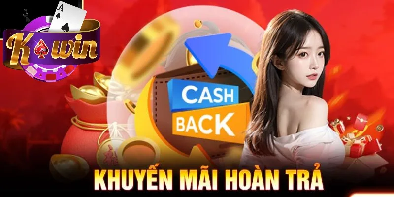 Khuyến mãi Kwin hoàn trả đẳng cấp Khuyến mãi Kwin hoàn trả đẳng cấp